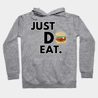 Just Do Eat - Funny Burger Design Hoodie